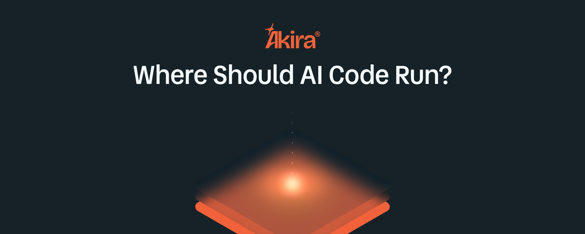 Cover graphic with title 'Where Should AI Code Run?' for Akira Labs blog post on sandboxes and microVMs"